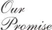 Our Promise